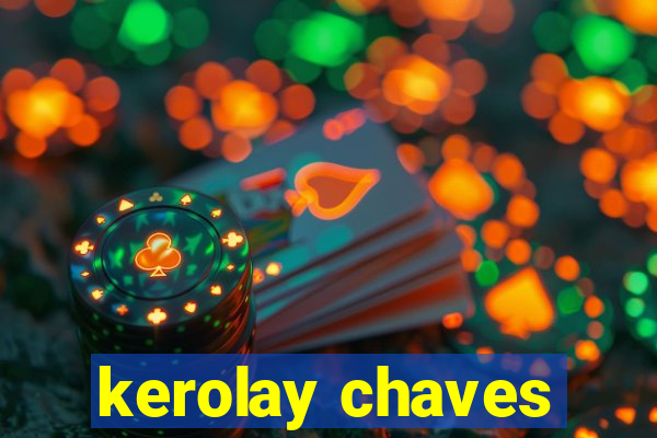 kerolay chaves